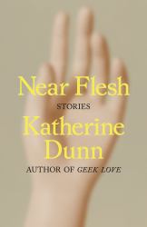 Near Flesh : Stories