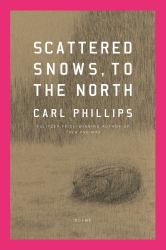 Scattered Snows, to the North : Poems