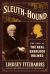 Sleuth-Hound : The Victorian Medical Detective Who Inspired Sherlock Holmes