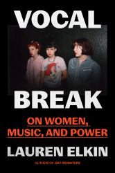 Vocal Break : On Women, Music, and Power