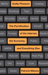 Guilty Pleasure : What We Talk about When We Talk about Porn