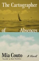 The Cartographer of Absences : A Novel