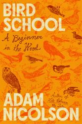 Bird School : A Beginner in the Wood