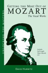 Getting the Most Out of Mozart : The Vocal Works