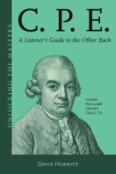 C. P. E. : A Listener's Guide to the Other Bach