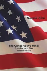 The Conservative Mind : From Burke to Eliot (abridged Edition)