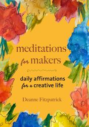 Meditations for Makers : Daily Affirmations for a Creative Life