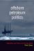 Offshore Petroleum Politics : Regulation and Risk in the Scotian Basin