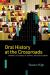Oral History at the Crossroads : Sharing Life Stories of Survival and Displacement
