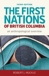 The First Nations of British Columbia, Third Edition : An Anthropological Overview