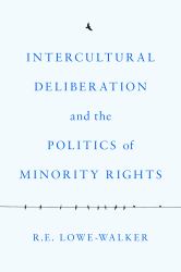 Intercultural Deliberation and the Politics of Minority Rights