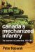Canada's Mechanized Infantry : The Evolution of a Combat Arm, 1920-2012 Canada's Mechanized Infantry : The Evolution of a Combat Arm, 1920-2012