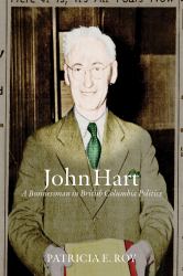 John Hart : A Businessman in British Columbia Politics