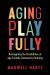 Aging Playfully : Reimagining the Possibilities of Age-Friendly Community Planning