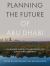 Planning the Future of Abu Dhabi : A Canadian-Emirati Collaboration for Sustainable Urbanism