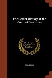 The Secret History of the Court of Justinian