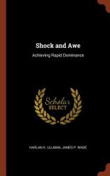 Shock and Awe : Achieving Rapid Dominance