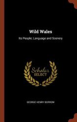 Wild Wales : Its People; Language and Scenery