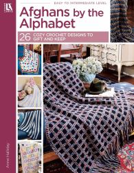 Afghans by the Alphabet : 26 Cozy Crochet Designs to Gift and Keep