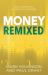 Money Remixed : The 14 Steps to a Wealthy Mindset