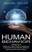 Human Behavior : A Beginner's Guide to Learn How to Influence People (Understand Human Behavior Between Rationality and Human Nature)