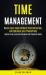 Time Management : Reach Your Goals Without Procrastination and Optimize Your Productivity (Master Focus, and Self-Discipline with Powerful Habits)
