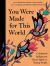 You Were Made for This World : Celebrated Indigenous Voices Speak to Young People You Were Made for This World : Celebrated Indigenous Voices Speak to Young People