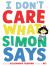 I Don't Care What Simon Says