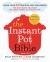 The Instant Pot Bible : More Than 350 Recipes and Strategies: the Only Book You Need for Every Model of Instant Pot
