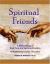 Spiritual Friends : A Methodology of Soul Care and Spiritual Direction