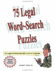 75 Legal Word-Search Puzzles : For Legal Professionals Who Love A Challenge