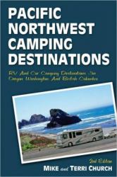 Pacific Northwest Camping Destinations : RV and Car Camping Destinations in Oregon, Washington, and British Columbia