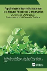 Agroindustrial Waste Management and Natural Resources Conservation : Environmental Challenges and Transformation into Value-Added Products