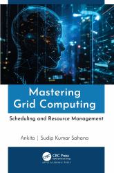 Mastering Grid Computing : Scheduling and Resource Management