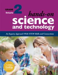 Hands-On Science and Technology for Ontario, Grade 2 : An Inquiry Approach with STEM Skills and Connections
