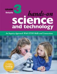 Hands-On Science and Technology for Ontario, Grade 3 : An Inquiry Approach with STEM Skills and Connections