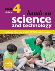 Hands-On Science and Technology for Ontario, Grade 4 : An Inquiry Approach with STEM Skills and Connections