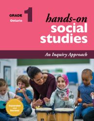 Hands-On Social Studies for Ontario, Grade 1 : An Inquiry Approach