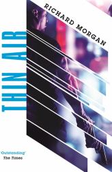 Thin Air : From the Author of Netflix's Altered Carbon