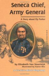 Seneca Chief, Army General : A Story about Ely Parker