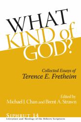 What Kind of God? : Collected Essays of Terence E. Fretheim
