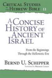 A Concise History of Ancient Israel : From the Beginnings Through the Hellenistic Era