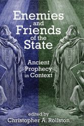 Enemies and Friends of the State : Ancient Prophecy in Context