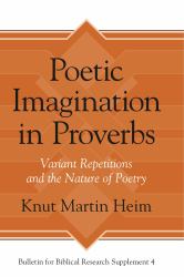 Poetic Imagination in Proverbs : Variant Repetitions and the Nature of Poetry