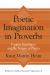 Poetic Imagination in Proverbs : Variant Repetitions and the Nature of Poetry Poetic Imagination in Proverbs : Variant Repetitions and the Nature of Poetry