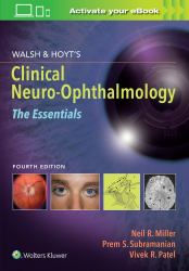 Walsh and Hoyt's Clinical Neuro-Ophthalmology: the Essentials