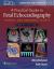 A Practical Guide to Fetal Echocardiography : Normal and Abnormal Hearts A Practical Guide to Fetal Echocardiography : Normal and Abnormal Hearts