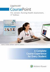 Lippincott CoursePoint for Jensen's Nursing Health Assessment : A Best Practice Approach