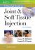 A Practical Guide to Joint and Soft Tissue Injection A Practical Guide to Joint and Soft Tissue Injection