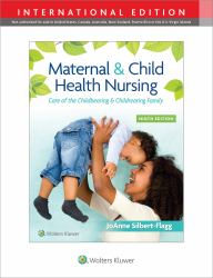 Maternal & Child Health Nursing : Care of the Childbearing & Childrearing Family